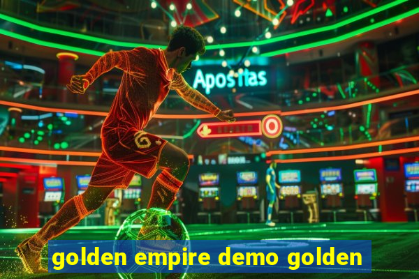 golden empire demo golden